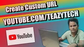 How to create custom URL for YouTube channel | Custom url kaise banaye