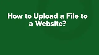 How to Upload a File to a Website?