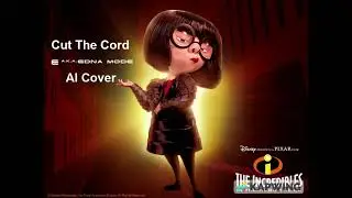 Cut The Cords Edna Mode AI Cover