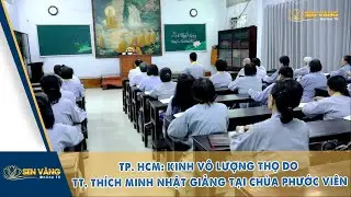 TP. HCM: KINH VÔ LƯỢNG THỌ DO TT. THÍCH MINH NHẬT GIẢNG TẠI CHÙA PHƯỚC VIÊN