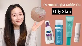 Oily Skincare, tips from a dermatologist | Dr. Jenny Liu
