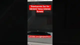 TV de ses var görüntü yoksa çözümü burada!!!