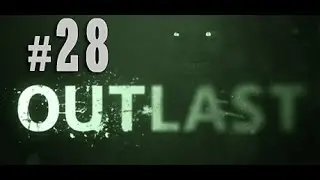 Outlast | Part 28 | FIGHTING THE PIGMAN