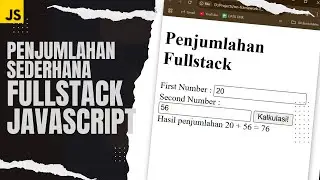TUTORIAL FULLSTACK JAVASCRIPT MEMBUAT KALKULATOR PENJUMLAHAN SEDERHANA