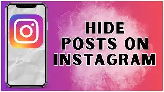 How To Hide Posts On Instagram? 2024 | Instagram