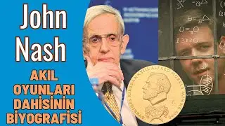 John Nash Biyografi - Akıl Oyunları Dahisi ve Bir Matematikçinin Hayatı