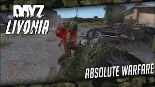 Absolute Warfare - DayZ Livonia #3