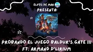PROBANDO BALDUR'S GATE 3 || #ElfosDeMar