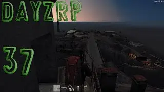 DayZRP Standalone 37: Gone into the Night