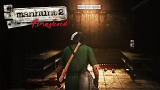 [Free Mod] Manhunt 2 Remastered Mod 2021 v1.1 Release (4K Video)