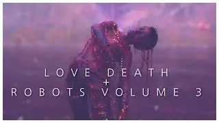 Beautiful scenes of LOVE DEATH + ROBOTS VOLUME 3