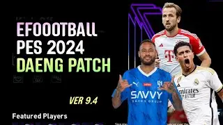 EFOOTBALL PES 2024 DAENG PATCH 9.4 SUMMER SEASON 23/24 PS4 HEN