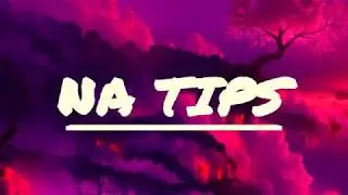 INTRO FOR NA TIPS !!