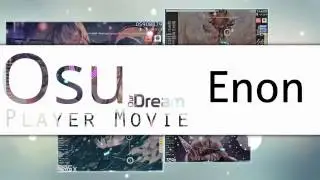 Osu! Player Movie [Our Dream] - Enon intro Cut