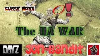 THE UA WAR - ARMA 2 DAYZ EPOCH (PART 1)
