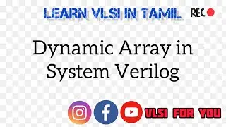 Dynamic Array in System Verilog | SV#7 | Learn VLSI in Tamil