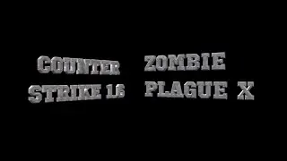 Counter Strike 1.6 | ZOMBIE PLAGUE X