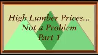High Lumber Prices...Not a Problem