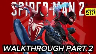 SPIDER-MAN 2 PS5 Gameplay Walkthrough Part 2 [4K 60FPS] - No Commentary