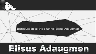 Introduction to the channel Elisus Adaugmen