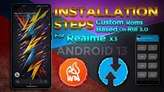 How to install Twrp and Android 13 Custom roms on Realme ui 3.0 | Install Step by Step ft.Realme X3
