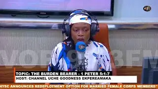 The Burden Bearer:  1 Peter 5:1-7 - Channel Uche Goodness Ekpereamaka