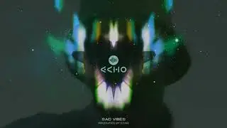 Echo - Sad Vibes (Instrumental)