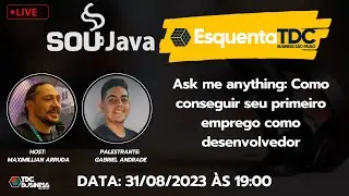 Ask me anything: Como conseguir seu primeiro emprego como desenvolvedor - SouJava - Esquenta TDC