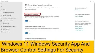 How to Enable and Disable Windows11 Windows Security App and Browser Contral settings in Security