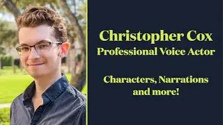 Christopher Cox | Voice Acting Demo Reel