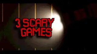 Games: In A 3 Scary Style!