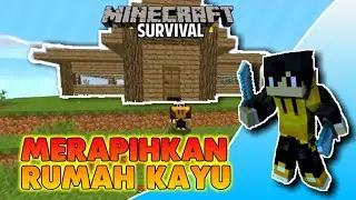 Merenovasi Rumah Kayu - Minecraft Survival Series #2
