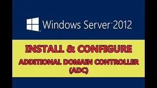Install and configure Additional Domain Controller in Server 2012 step by step || Tech Allrounder