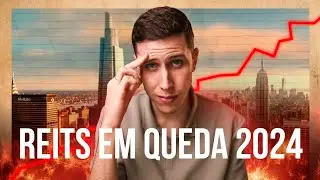Por que os REITs só caíram em 2024!?