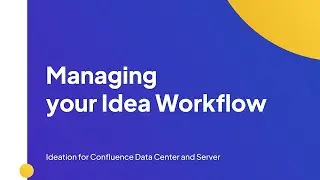 Managing your Ideation Workflow | Ideation for Confluence Data Center and Server