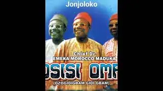 Jonjoloko (ososi Oma) Ozogidigbam - Emeka Morocco Maduka  #ifeoma #akalaka