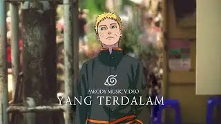 NOAH - Yang Terdalam (Parody Music Video Naruto Vers)