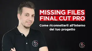 Missing files in Final Cut Pro - Come riconnettere i missing files all'interno di Final Cut