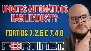 FORTIGATE ATUALIZANDO SOZINHO NAS ULTIMAS VERSÕES? ENTENDA!