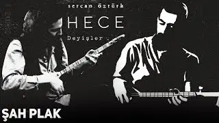Sercan Öztürk - Hüseyin Korkankorkmaz -  Bugün Ben Bir Bağa Girdim | Hece | © Şah Plak