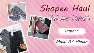SHOPEE HAUL CELANA KULOT | MAYONES EPS. 40
