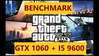 Benchmark GTA 5 Ultra Settings 1920*1080 | GTX 1060 6G + i5 9600 KF