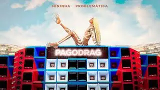 PAGODRAG - (EP COMPLETO) - Nininha Problemática