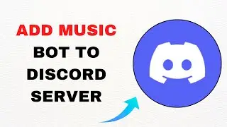 How To Add Music Bot to Discord Server – Full Step-by-Step Guide (2025)