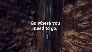 Go Where You Need to Go