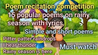 #poemrecitationcompetition ||15 rainy season poems in English with lyrics || Easy rain poems||#rain