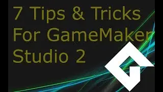 7 Tips & Tricks for GameMaker Studio 2