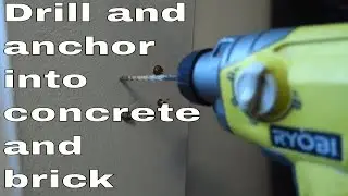 how to drill and anchor into brick, concrete and cement