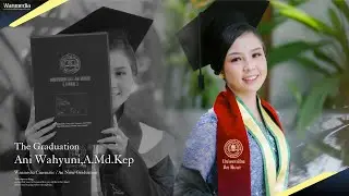 Cinematic Graduation Ani Wahyuni,A.Md.Kep || Sinematik Wisuda 2024