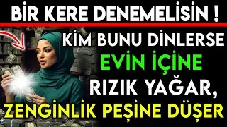 BİR KERE DENEMELİSİN! KİM BUNU DİNLERSE EVİN İÇİNE RIZIK YAĞAR, ZENGİNLİK PEŞİNE DÜŞER..!
